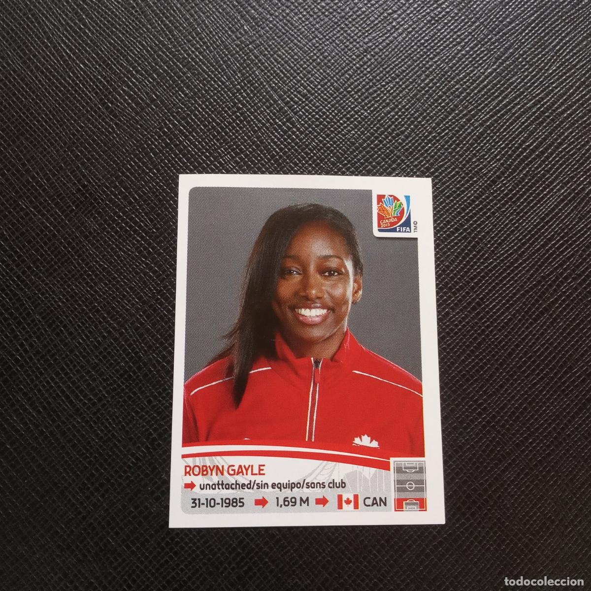 Fu&szlig;ball-Sticker: 28 ROBYN GAYLE CANADA PANINI CANADA 2015 FEMENINO WOMEN&acute;S MUNDIAL 15 - SIN PEGAR A132 PG51