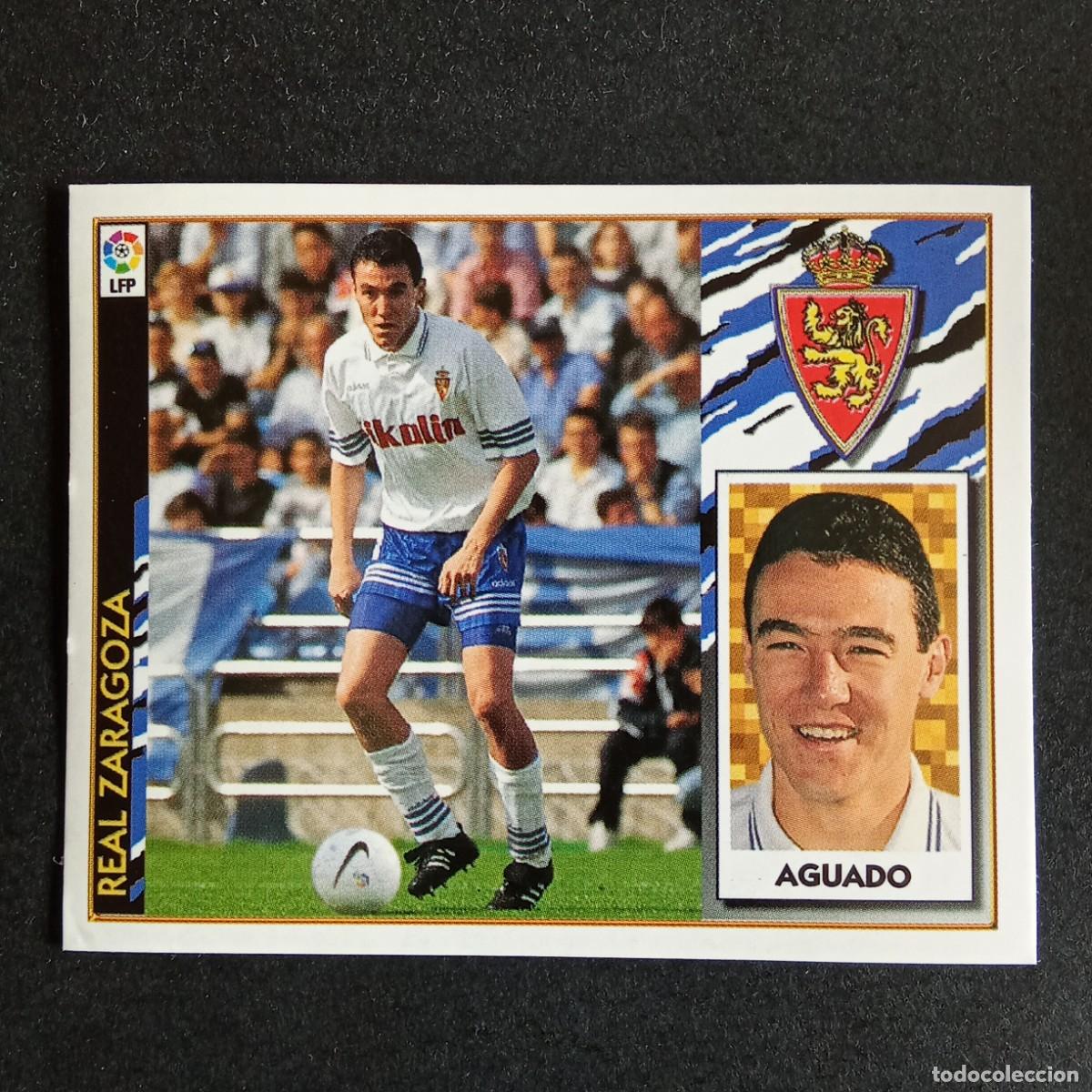Figurine di Calcio: CROMO LIGA 1997 1998 97 98 EDICIONES ESTE AGUADO ZARAGOZA NUNCA PEGADO