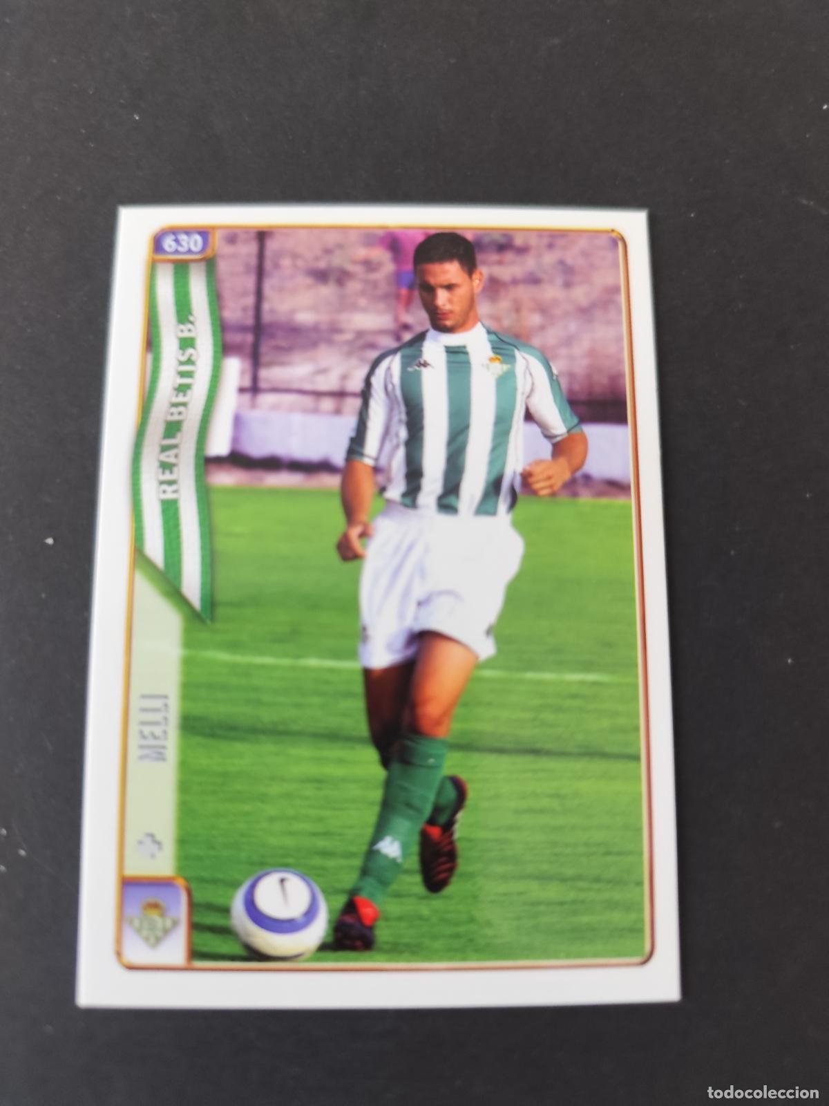 Cartes &agrave; collectionner de Football: 630 MELLI BETIS MUNDICROMO FICHAS LIGA 2004 2005 04 05 PEDIDO M&Iacute;NIMO 2&euro;