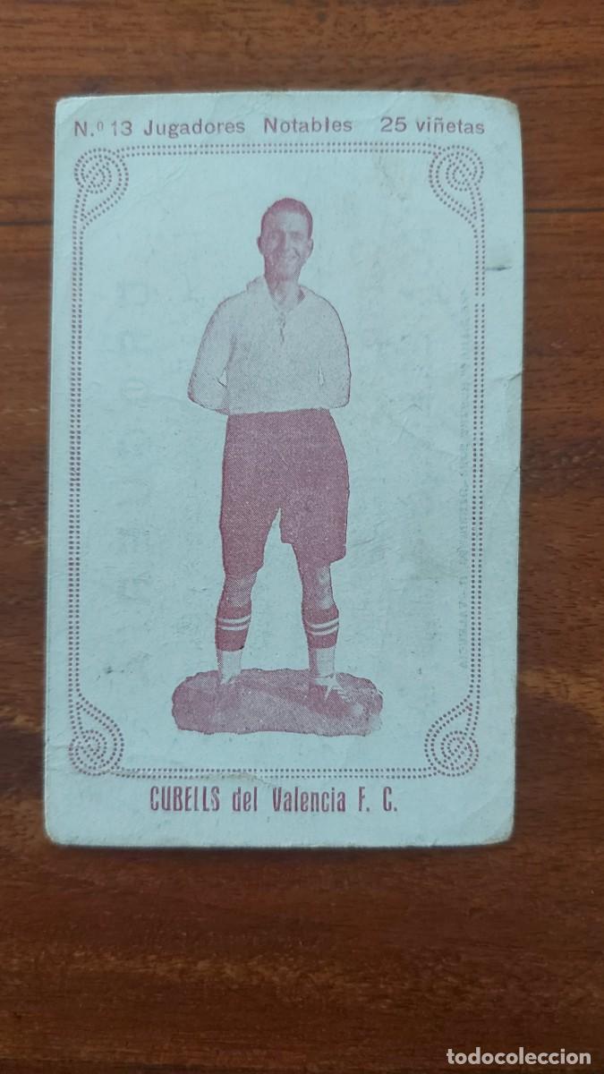Cromos de f&uacute;tbol: CUBELLS ( VALENCIA F.C.) N&uacute;mero 13 Jugadores Notables ( colecci&oacute;n 25 vi&ntilde;etas ) Publicidad TOMELLOSO