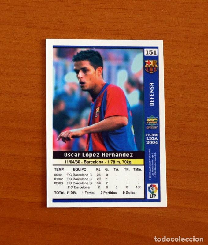 Figurine di Calcio: Barcelona - N&ordm; 151, Oscar L&oacute;pez - Las Fichas de la Liga Mundicromo 2003-2004, 03-04