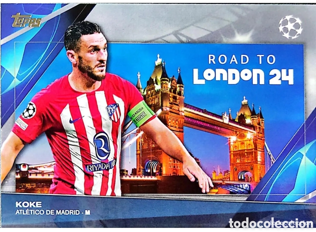 Cromos de Futebol: RF-4 Koke - Atletico de Madrid - Road to London 24 - Topps UCC Flagship 2024