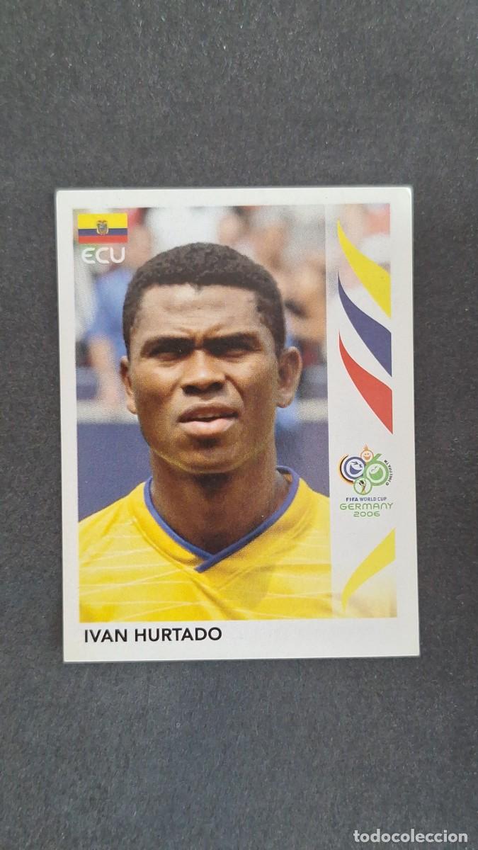 Cromos de f&uacute;tbol: L1 IVAN HURTADO SELECCION ECUADOR 81 PANINI MUNDIAL ALEMANIA 2006 NUNCA PEGADO SIN PEGAR
