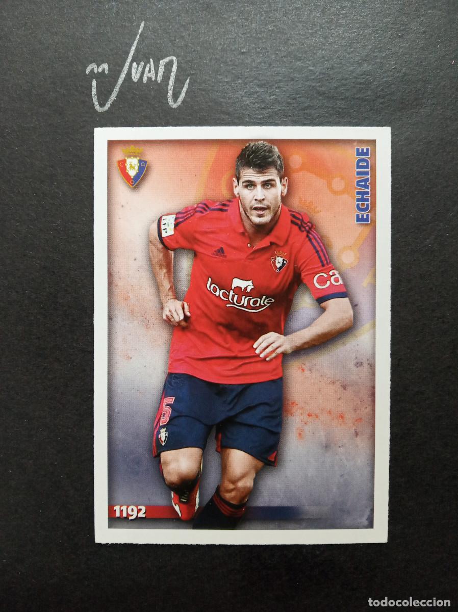 Cromos de Futebol: N&ordm; 1192 ULTIMA HORA UH III ECHAIDE OSASUNA ⚽ MUNDICROMO &reg; PLATIINUM QUIZ GAME 2014 2015 LIGA 14 15