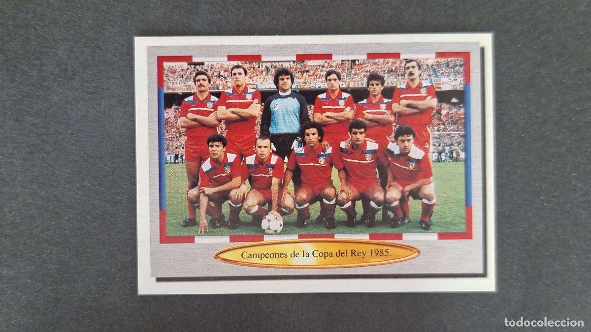Figurine di Calcio: L1 CAMPEONES COPA DEL REY 1985 56 HISTORIA ATLETICO DE MADRID 1906 1996 LIGA ESTE NUNCA PEGADO