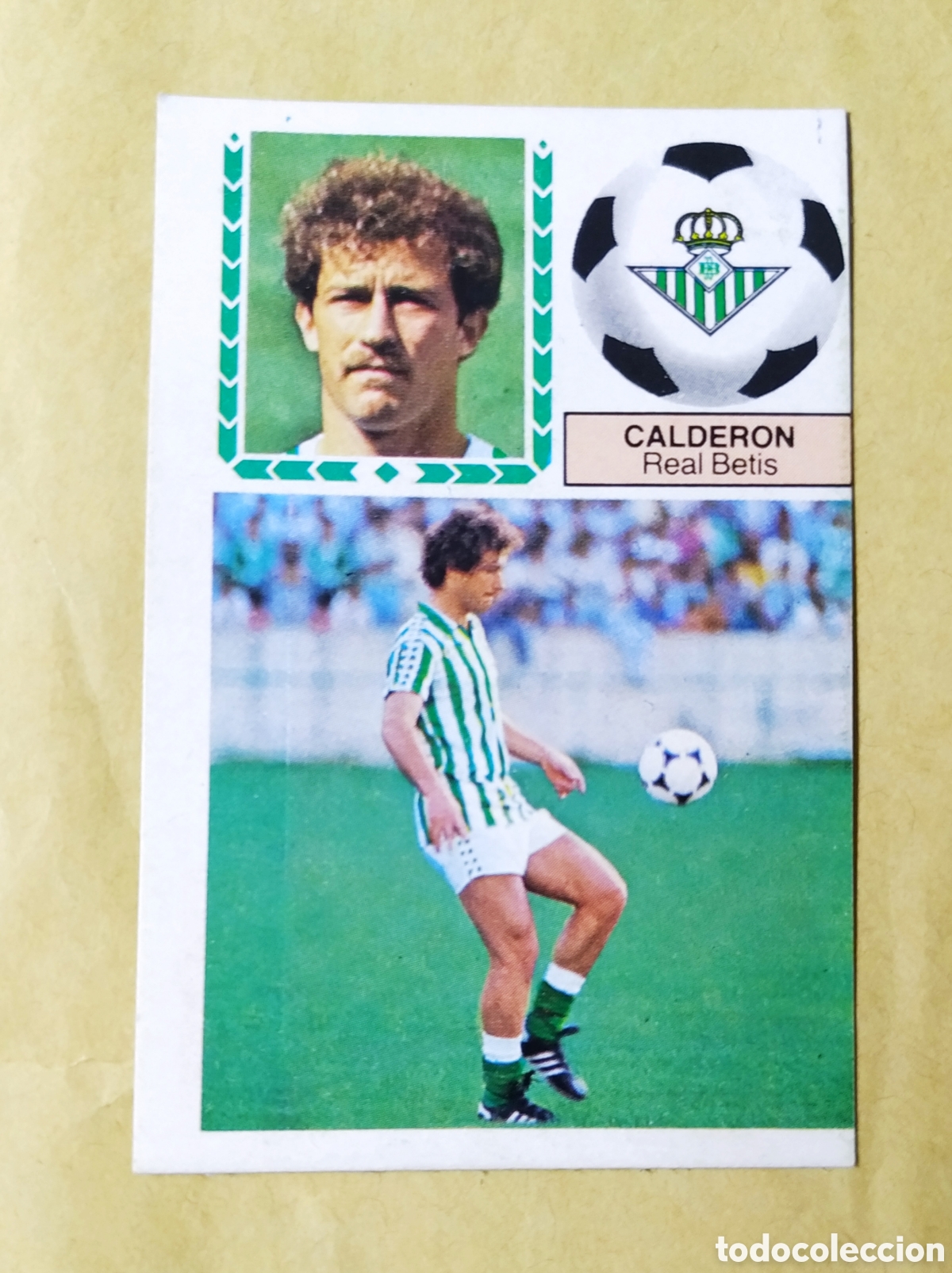 Cromos de F&uacute;tbol: CALDERON FICHAJE 28 REAL BETIS, LA VERSI&Oacute;N M&Aacute;S DIF&Iacute;CIL DE LAS 3, ESTE, LIGA 83 84 DESPEGADO