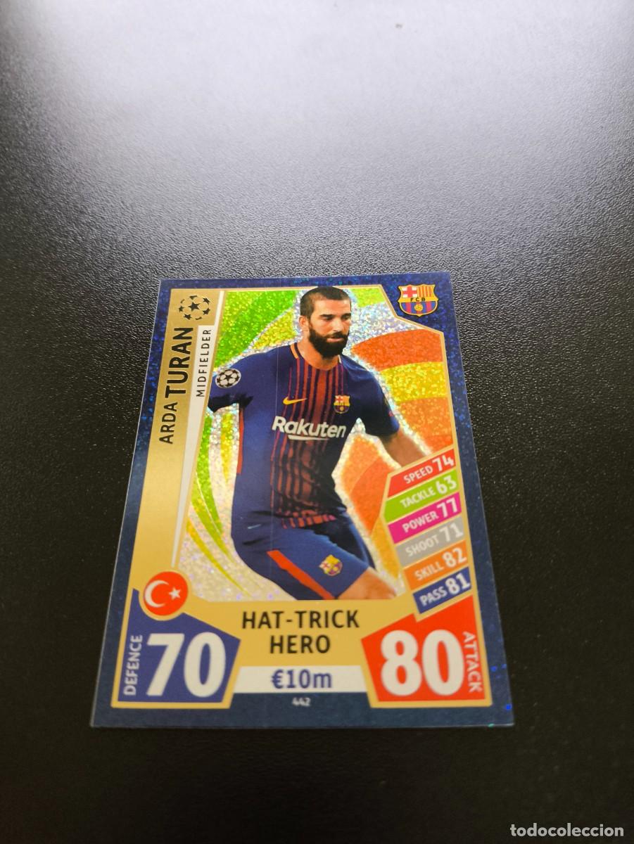 Cartes &agrave; collectionner de Football: 442 ARDA TURAN BARCELONA HAT TRICK HERO CHAMPIONS LEAGUE MATCH ATTAX 2017 2018 NO PANINI LIGA ESTE