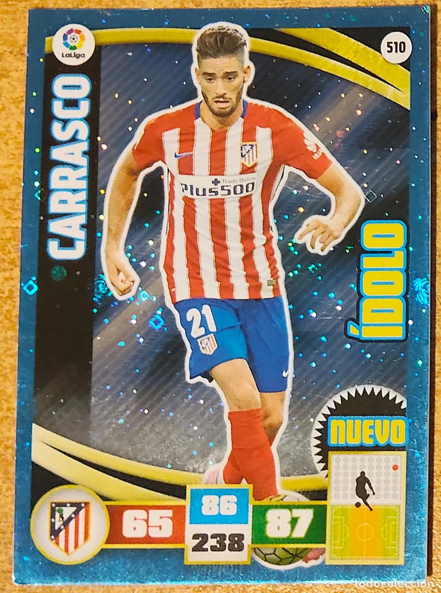 Cromos de Futebol: Adrenalyn 2015 2016 15 16 panini Carrasco nuevo idolo n&deg; 510 Atl&eacute;tico Madrid