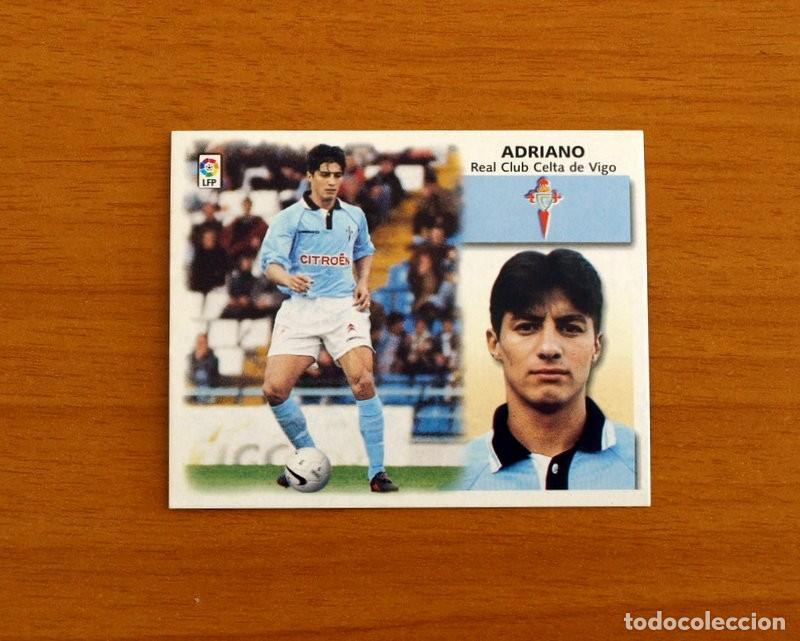 Cromos de F&uacute;tbol: Celta de Vigo - Adriano - COLOCA - Ediciones Este Liga 1999-2000, 99-00 - Nunca pegado