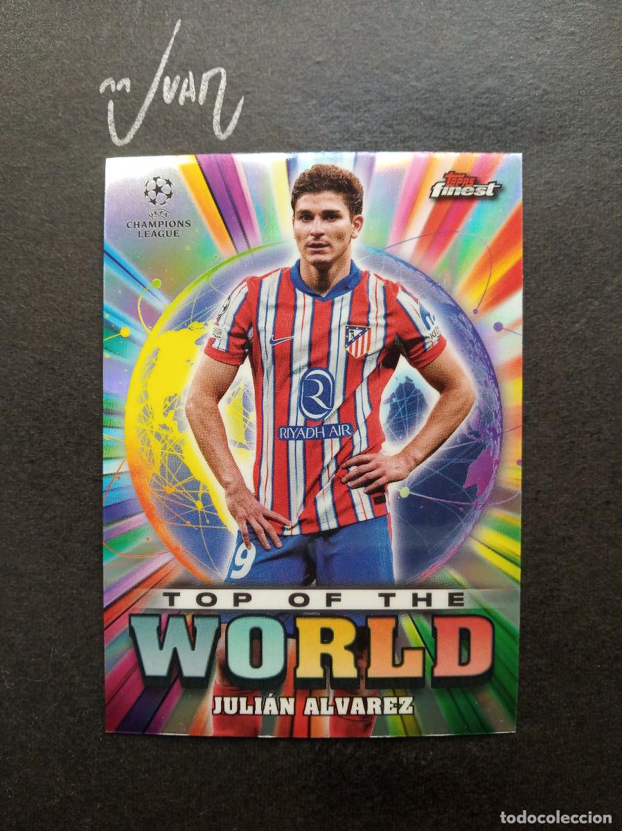 Cromos de Futebol: TW 20 TOP WORLD JULIAN ALVAREZ ATLETICO MADRID ⚽ TOPPS &reg; FINEST UEFA CHAMPIONS 2024 2025 24 25 NUEVO