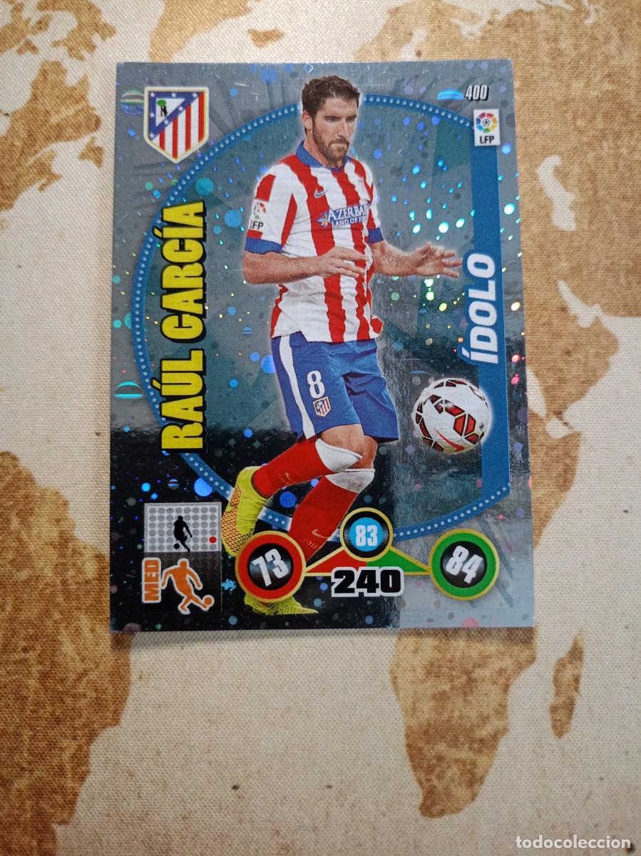 Cromos de f&uacute;tbol: &Iacute;dolo 400 RA&Uacute;L GARC&Iacute;A Adrenalyn 2014-15