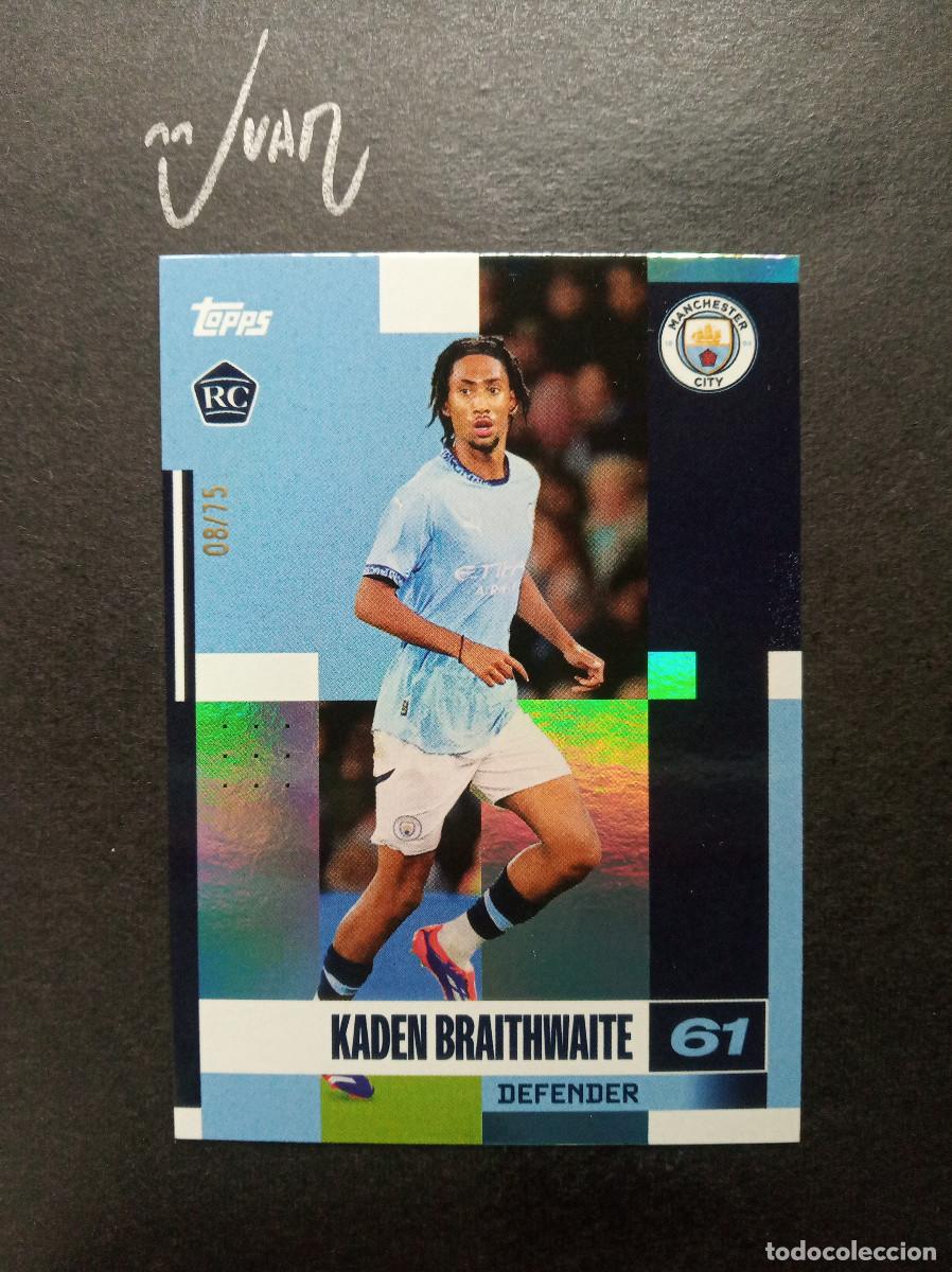 Cromos de F&uacute;tbol: NUMERADA A #/75 ROOKIE KADEN BRAITHWAITE MANCHESTER CITY ⚽ TOPPS &reg; FAN SET 2025 2026 25 26 NUEVO