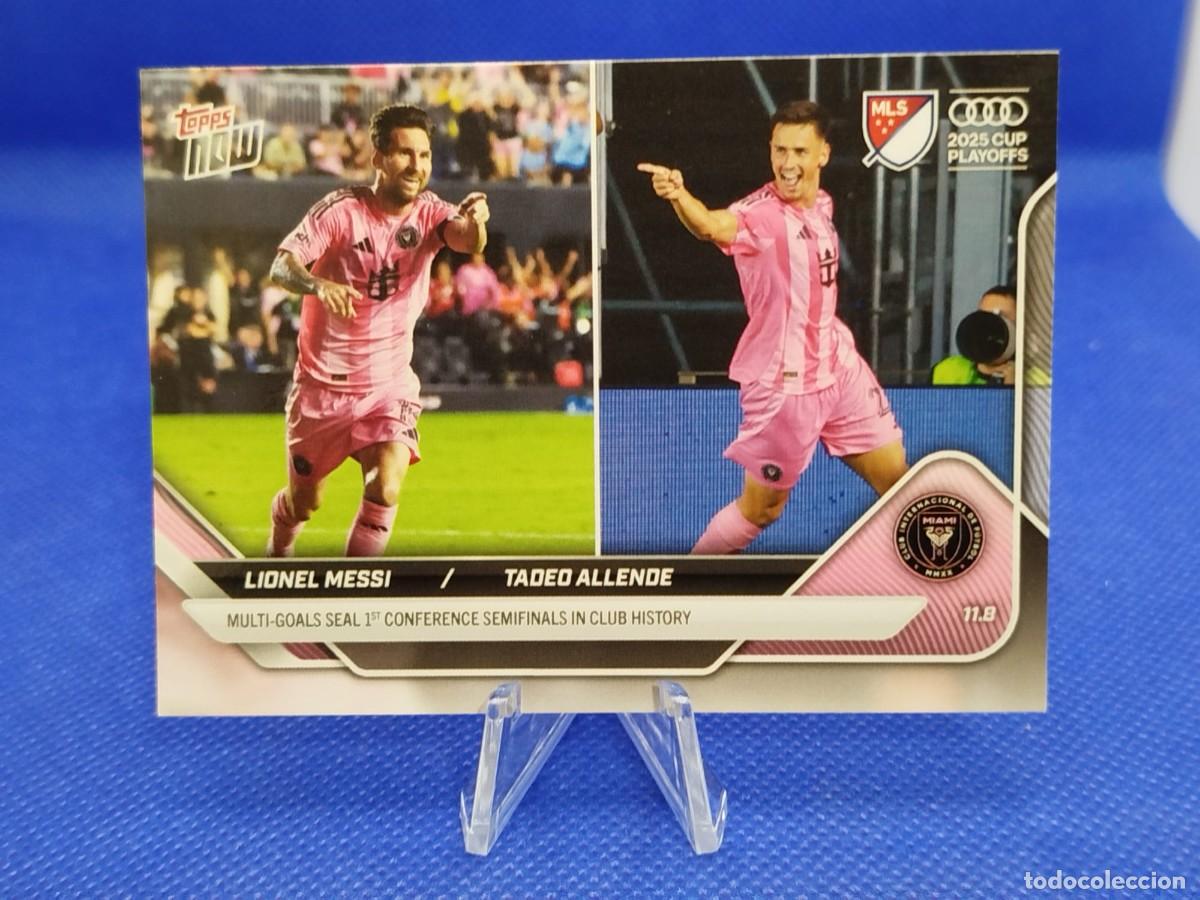 Figurine di Calcio: #129 LIONEL MESSI & TADEO ALLENDE 08/11/25 TOPPS NOW MLS 1/1031