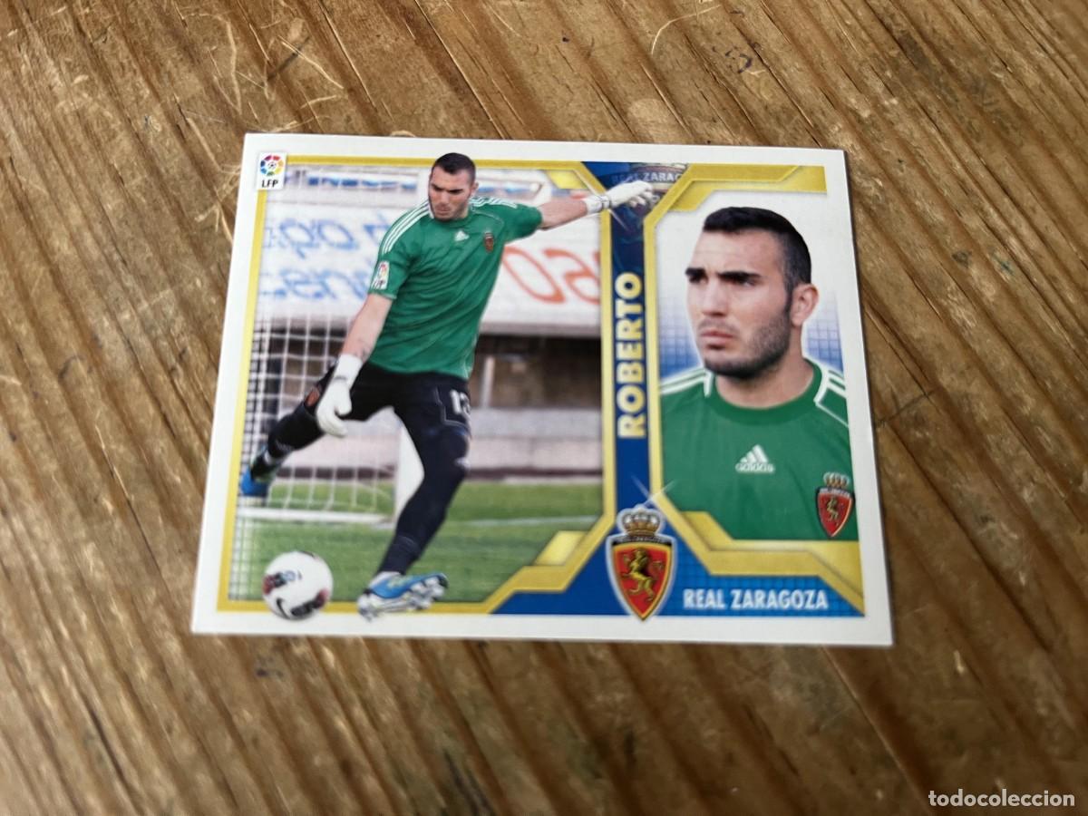 Cromos de f&uacute;tbol: CROMO SIN PEGAR NUNCA PEGADO LIGA ESTE 11 12 2011 2012 COLOCA ZARAGOZA # 1B ROBERTO