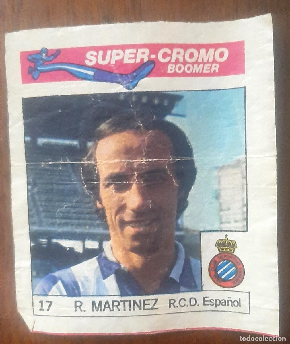 Cromos de F&uacute;tbol: SUPER CROMO CHICLES BOOMER - N&ordm; 17 R MARTINEZ ESPA&Ntilde;OL - LOS MEJORES DEL MUNDO - NUNCA PEGADO