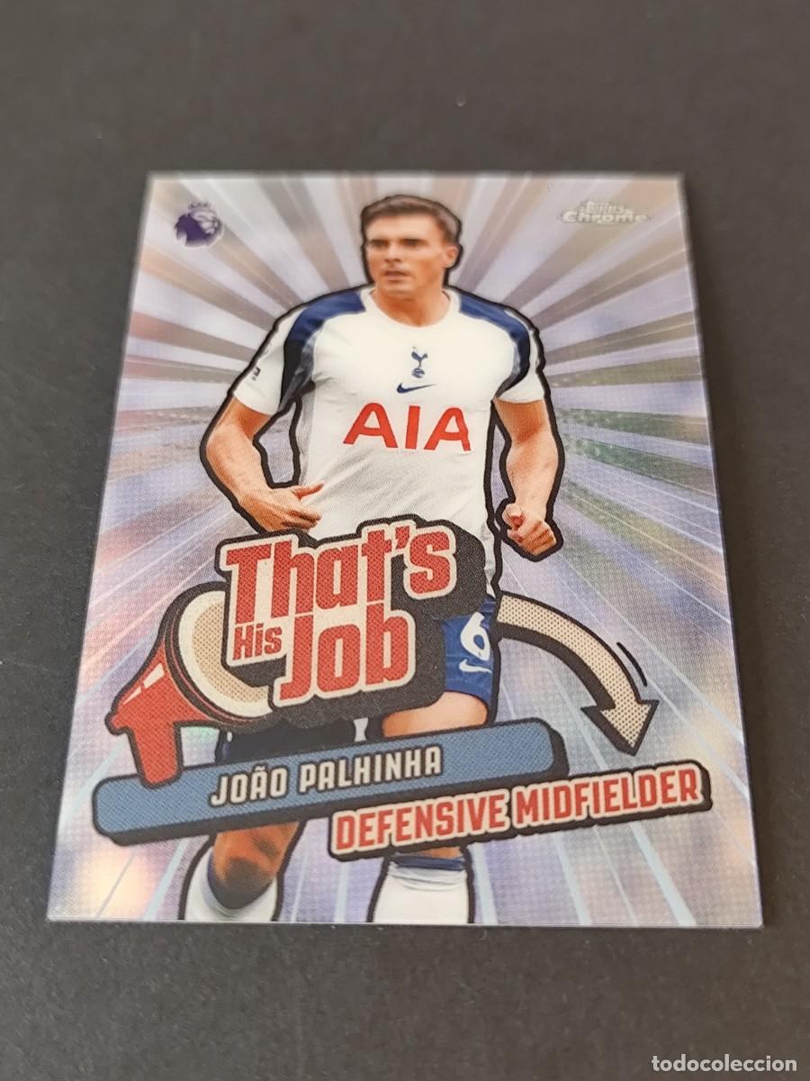 Football Stickers: THJ-18 JOAO PALHINHA TOTTENHAM HOTSPUR THAT'S HIS JOB TOPPS CHROME PREMIER LEAGUE 2025/2026 25/26