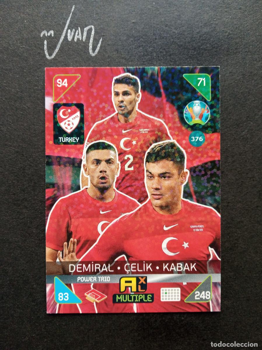 Cromos de Futebol: N&ordm; 376 POWER TRIO DEMIRAL CELIK KABAK TURQUIA ⚽ PANINI &reg; ADRENALYN UEFA EURO KICK OFF 2021 21