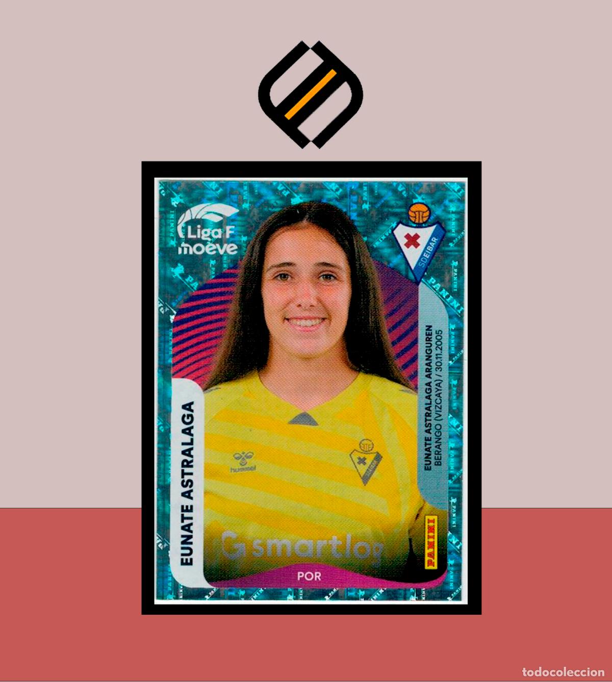 Figurine di Calcio: LIGA F MOEVE FEMENINA ESTE 2025 2026 25 26 PANINI N&ordm; 164 EUNATE ASTRALAGA ESPECIAL EIBAR COLECCI&Oacute;N