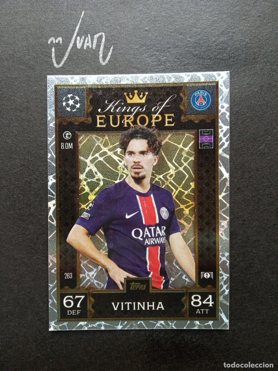 Cromos de F&uacute;tbol: 263 KINGS EUROPE VITINHA PARIS SAINT-GERMAIN ⚽ TOPPS &reg; MATCH ATTAX EXTRA CHAMPIONS 2024 2025 24 25