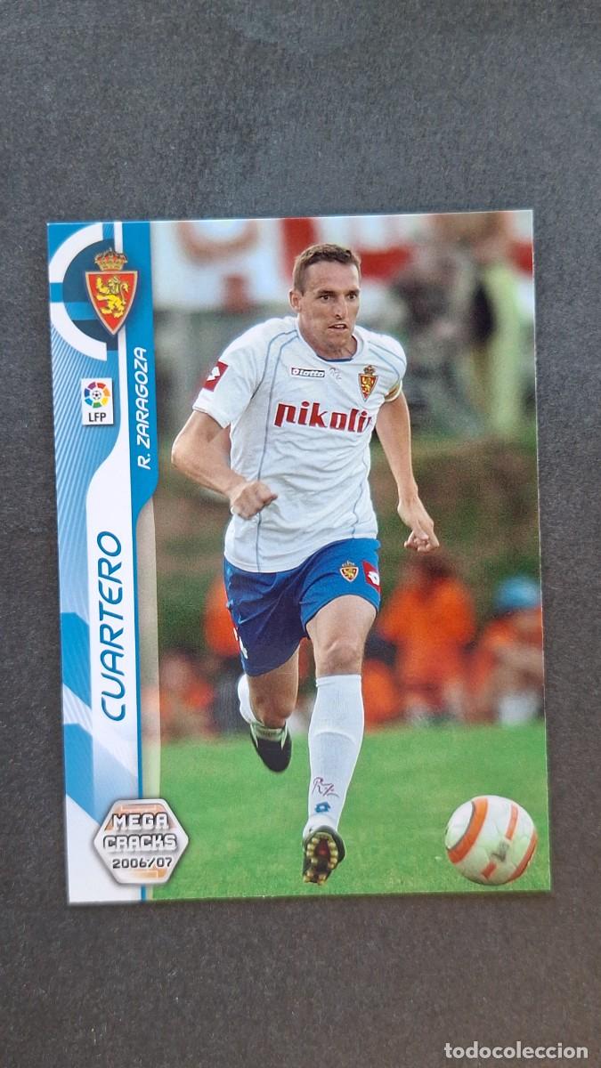 Cromos de F&uacute;tbol: L1 CUARTERO REAL ZARAGOZA MEGACRACKS 2006 2007 06 07 PANINI