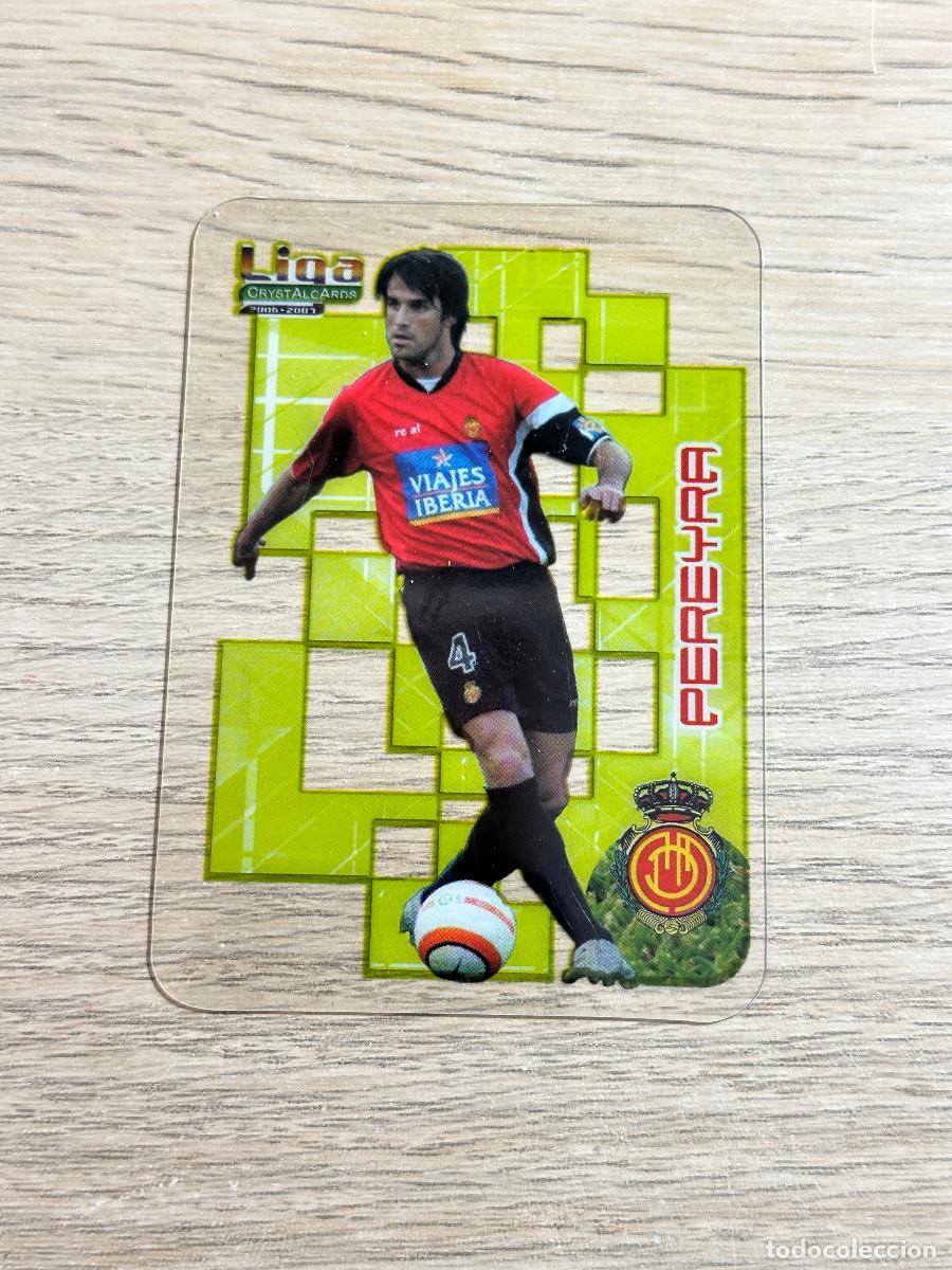 Cromos de F&uacute;tbol: PEREYRA n&ordm; 226 MALLORCA CRYSTALCARDS LIGA 2006 2007 MUNDICROMO 06 07