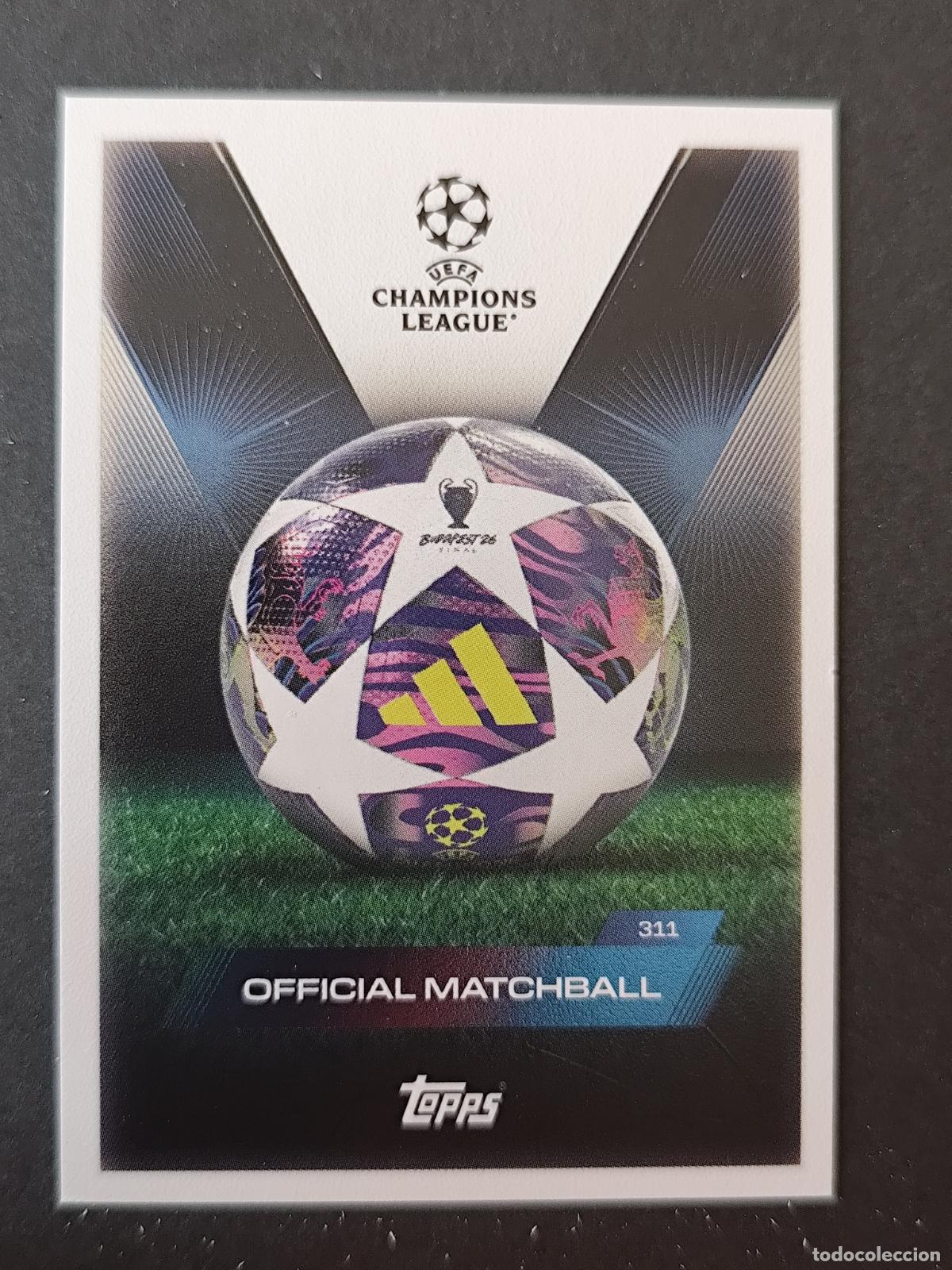 Cromos de F&uacute;tbol: 311 UEFA CHAMPIONS LEAGUE BAL&Oacute;N OFICIAL OFFICIAL MATCHBALL MATCH ATTAX EXTRA 2025 2026 25 26 TOPPS
