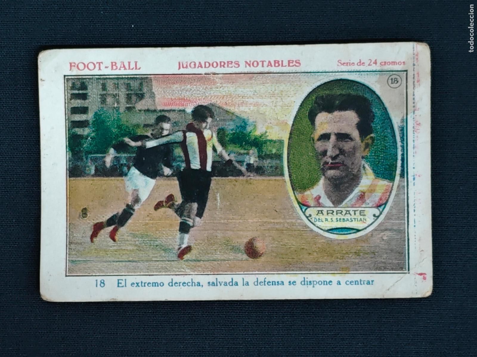 Figurine di Calcio: CROMO - FOOT-BALL - JUGADORES NOTABLES - N&ordm; 18 - ARRATE - R.S. SEBASTIAN - CHOCOLATES LAS BARGAS