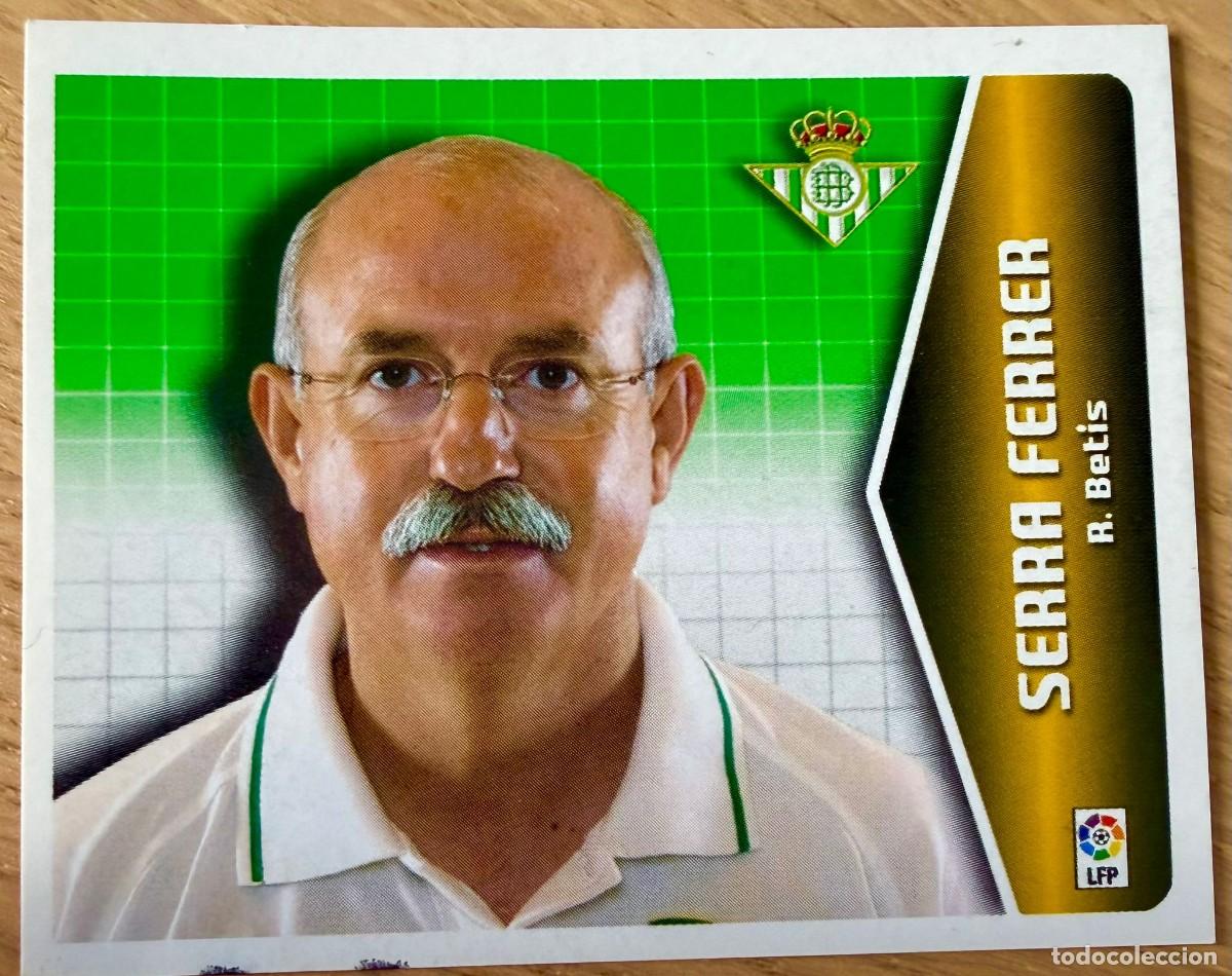 Fu&szlig;ball-Sticker: SERRA FERRER ENTRENADOR REAL BETIS 05 06 2005 2006 LIGA ESTE SIN PEGAR