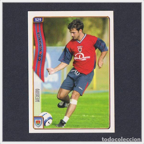 Figurine di Calcio: MUNDICROMO 2004 2005 04 05 FICHAS LIGA. MERINO N&ordm; 529 (NUMANCIA) CROMO ALBUM F&Uacute;TBOL COLECCI&Oacute;N