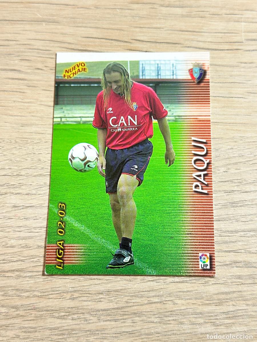 Cromos de Futebol: PAQUI n&ordm; 417 NUEVO FICHAJE OSASUNA MEGAFICHAS 2002 2003 MEGACRACKS PANINI 02 03