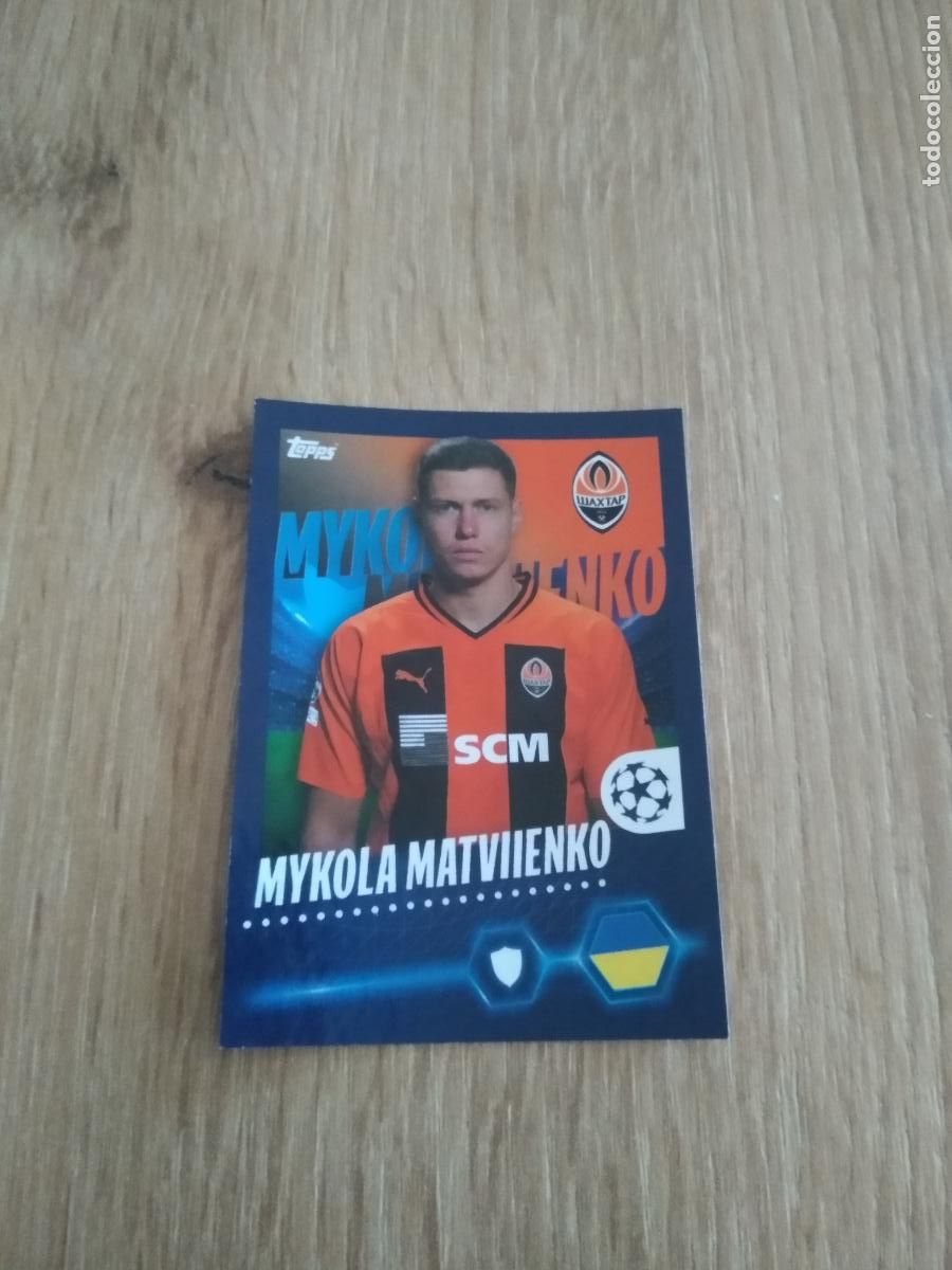 Cromos de F&uacute;tbol: 222 MYKOLA MATVIIENKO SHAKHTAR DONETSK CROMO FUTBOL UEFA CHAMPIONS LEAGUE 23-24 TOPPS 2023-2024