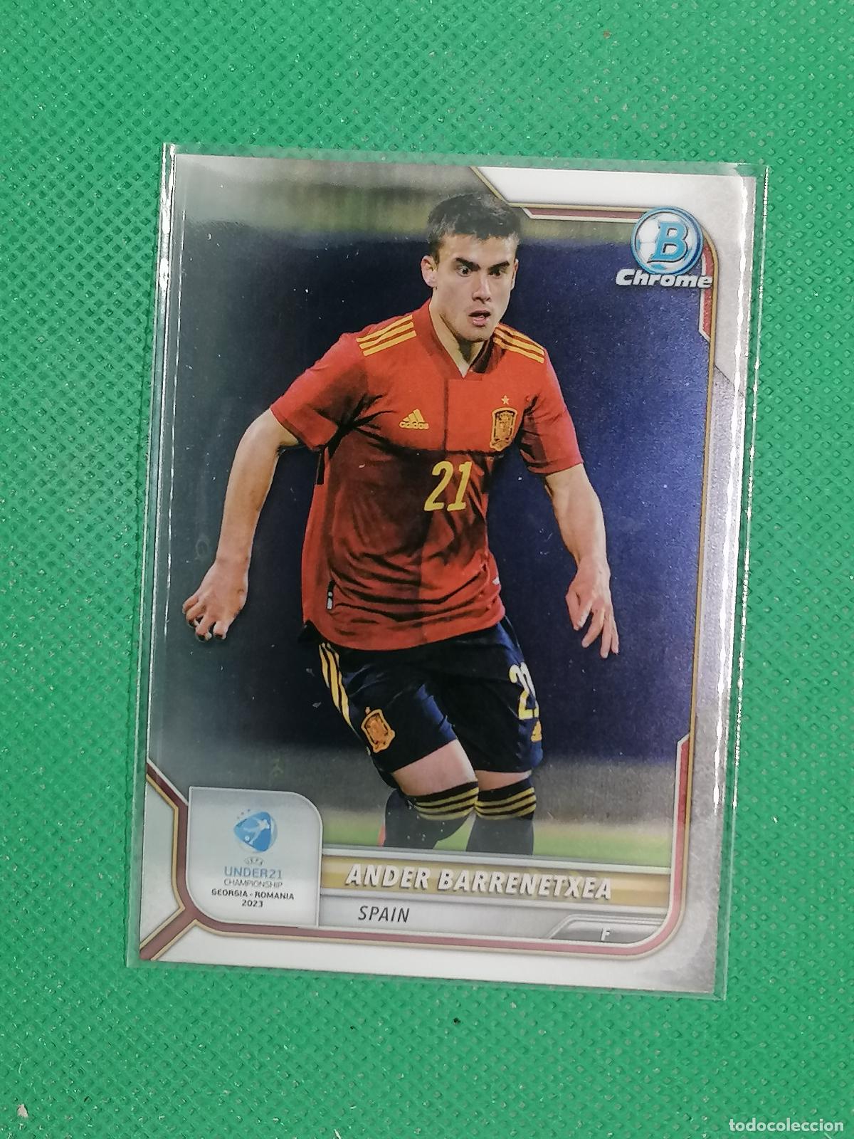 Figurine di Calcio: 25 ANDER BARRENETXEA SPAIN ⚽ TOPPS 1ST BOWMAN CHROME UNDER 21 UEFA 22 23 2022 2023 ⚽