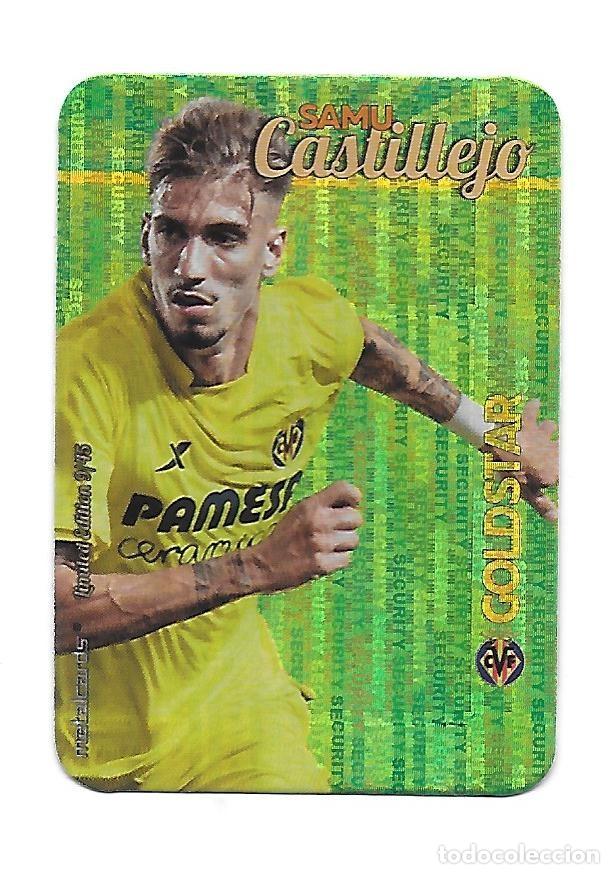 Cromos de F&uacute;tbol: SAMU CASTILLEJO (VILLARREAL C.F) GOLDSTAR BRILLO SECURITY, LIMITED EDITION 9/45 MUNDICROMO 2015 2016