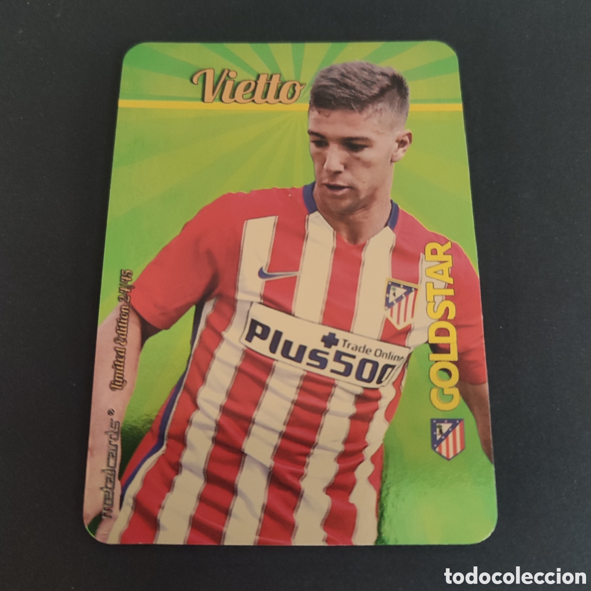 Cromos de F&uacute;tbol: VIETTO (ATLETICO DE MADRID) GOLDSTAR BRILLO LISO DORADO , LIMITED EDITION 24/45 MUNDICROMO 2015 2016