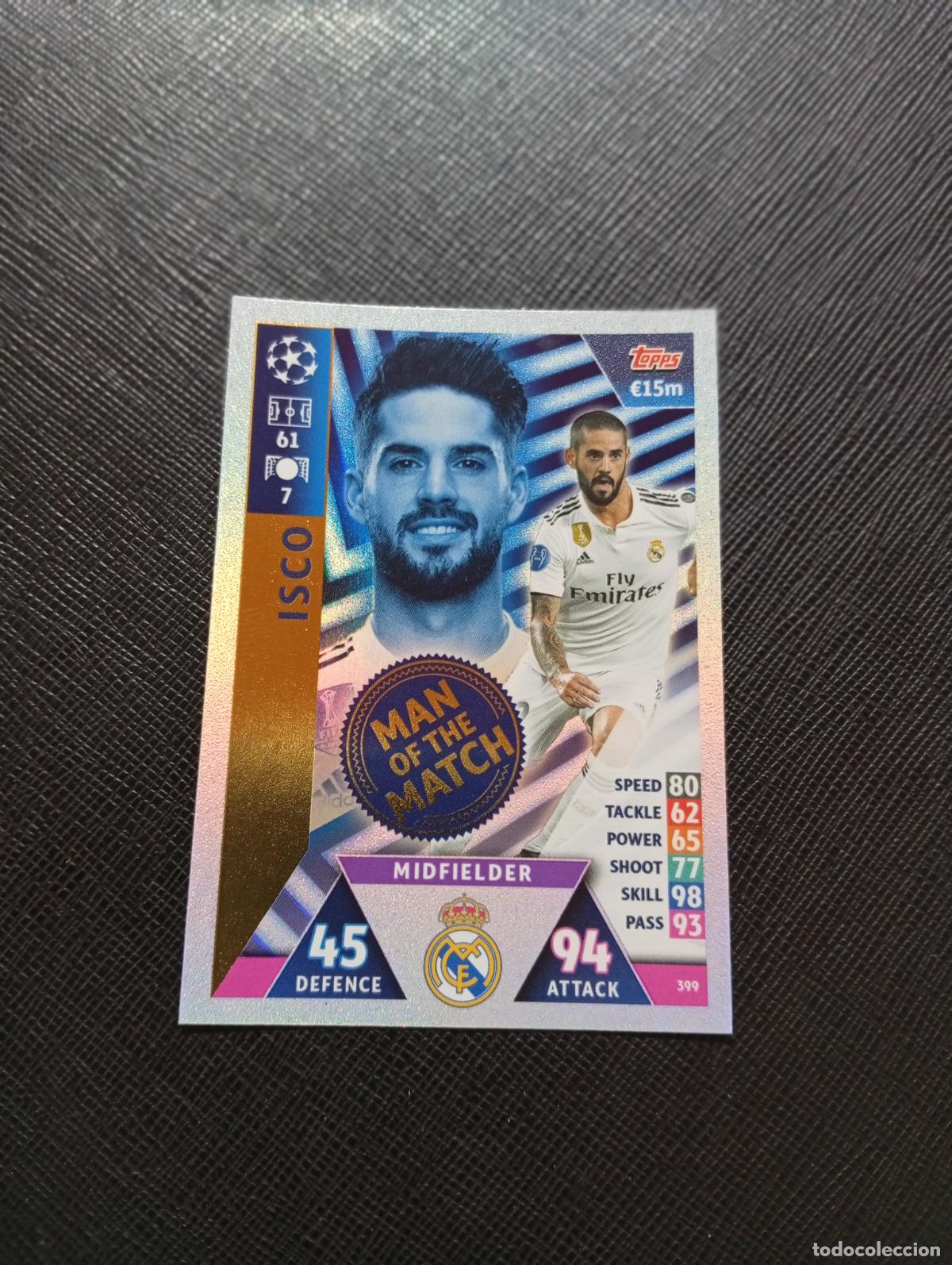 Cromos de F&uacute;tbol: 399 ISCO REAL MADRID MAN OF THE MACH TOPPS MATCH ATTAX 2018 2109 FUTBOL CROMO 18 19 - A184 PG35