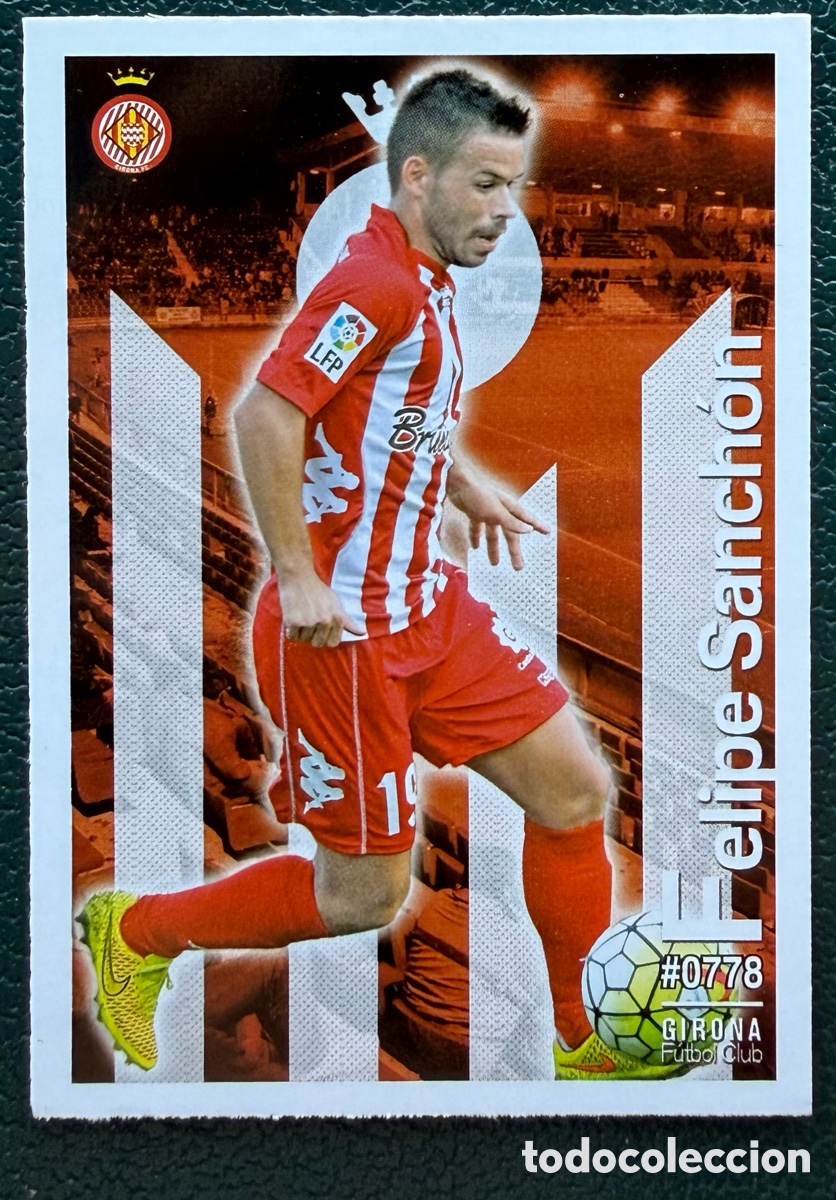 Football Stickers: 778 FELIPE SANCHON GIRONA FC FICHAS ALBUM MUNDICROMO 2015 2016 15 16