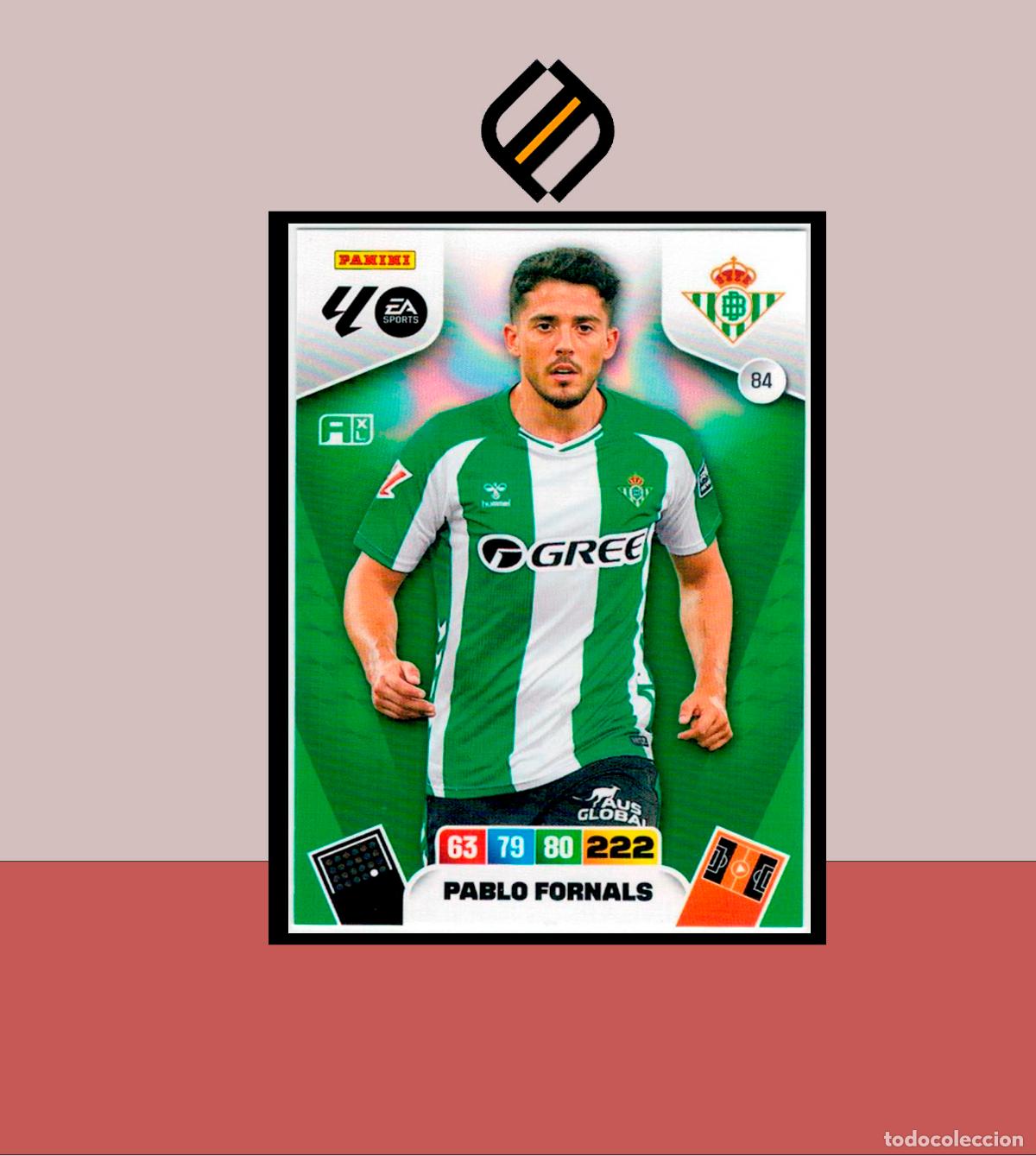 Cromos de F&uacute;tbol: ADRENALYN XL 2025 2026 PANINI N&ordm; 84 PABLO FORNALS REAL BETIS CARD ALBUM COLECCI&Oacute;N LIGA