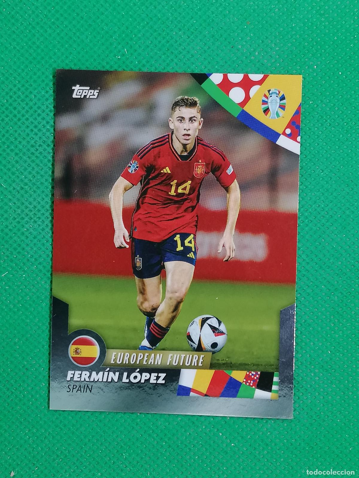 Cromos de F&uacute;tbol: FERMIN LOPEZ ROOKIE ESPA&Ntilde;A SPAIN EUROPEAN FUTURE ⚽ TOPPS UEFA EURO MOURINHO 2024 24 ⚽