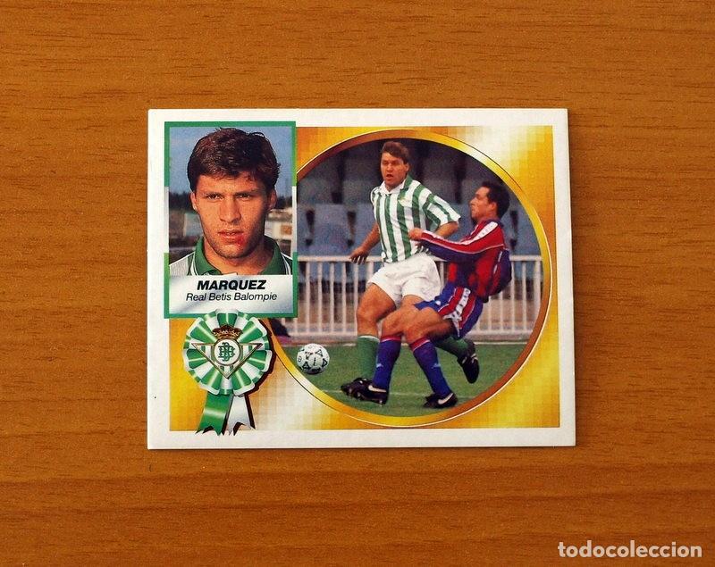 Cromos de F&uacute;tbol: Real Betis - M&aacute;rquez - Ediciones Este Liga 1994-1995, 94-95 - Nunca pegado
