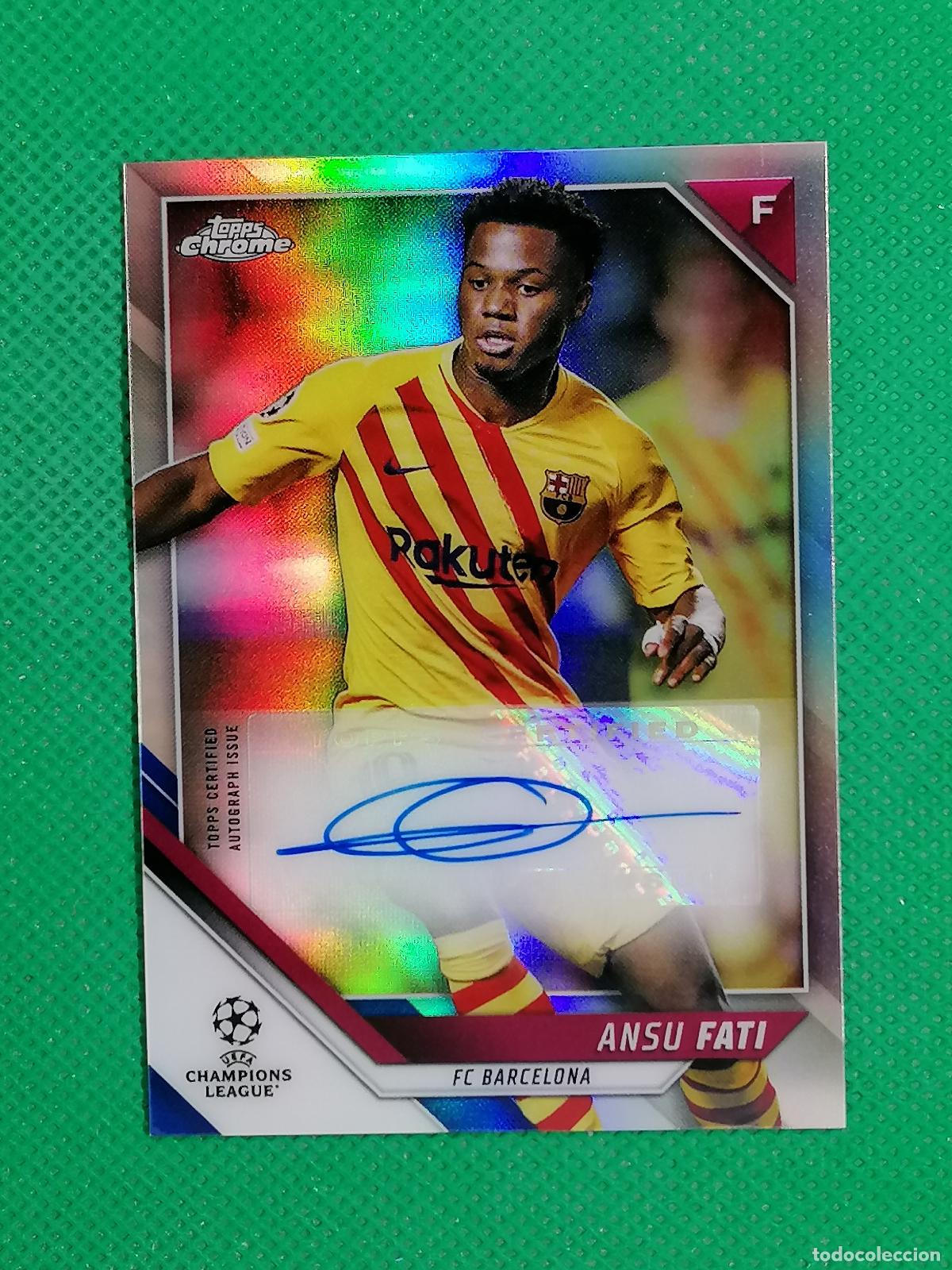 Cromos de F&uacute;tbol: CA-AF ANSU FATI BARCELONA AUTO AUTOGRAFH FIRMA ⚽ TOPPS CHROME UCC 21 22 2021 2022 ⚽