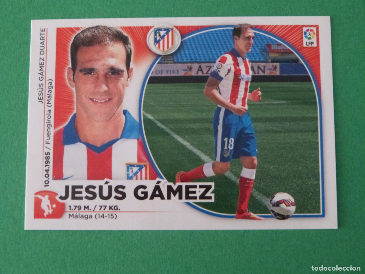 Cromos de F&uacute;tbol: CROMO FUTBOL JESUS GAMEZ ATLETICO DE MADRID COLOCA SIN PEGAR N&ordm; 6 BIS LIGA ESTE 2014-2015/14-15
