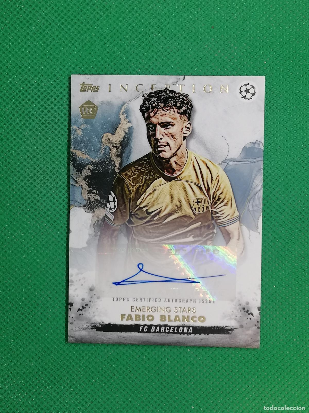 Cromos de F&uacute;tbol: FABIO BLANCO BARCELONA ROOKIE AUTO AUTOGRAFH FIRMA ⚽ TOPPS INCEPTION UCC 23 24 2023 2024 ⚽