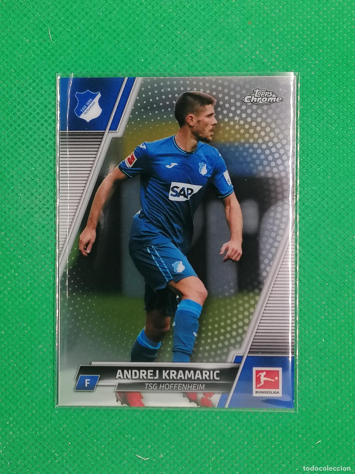 Cromos de F&uacute;tbol: 52 ANDREJ KRAMARIC HOFFENHEIM ⚽ TOPPS CHROME BUNDESLIGA 21 22 2021 2022 ⚽