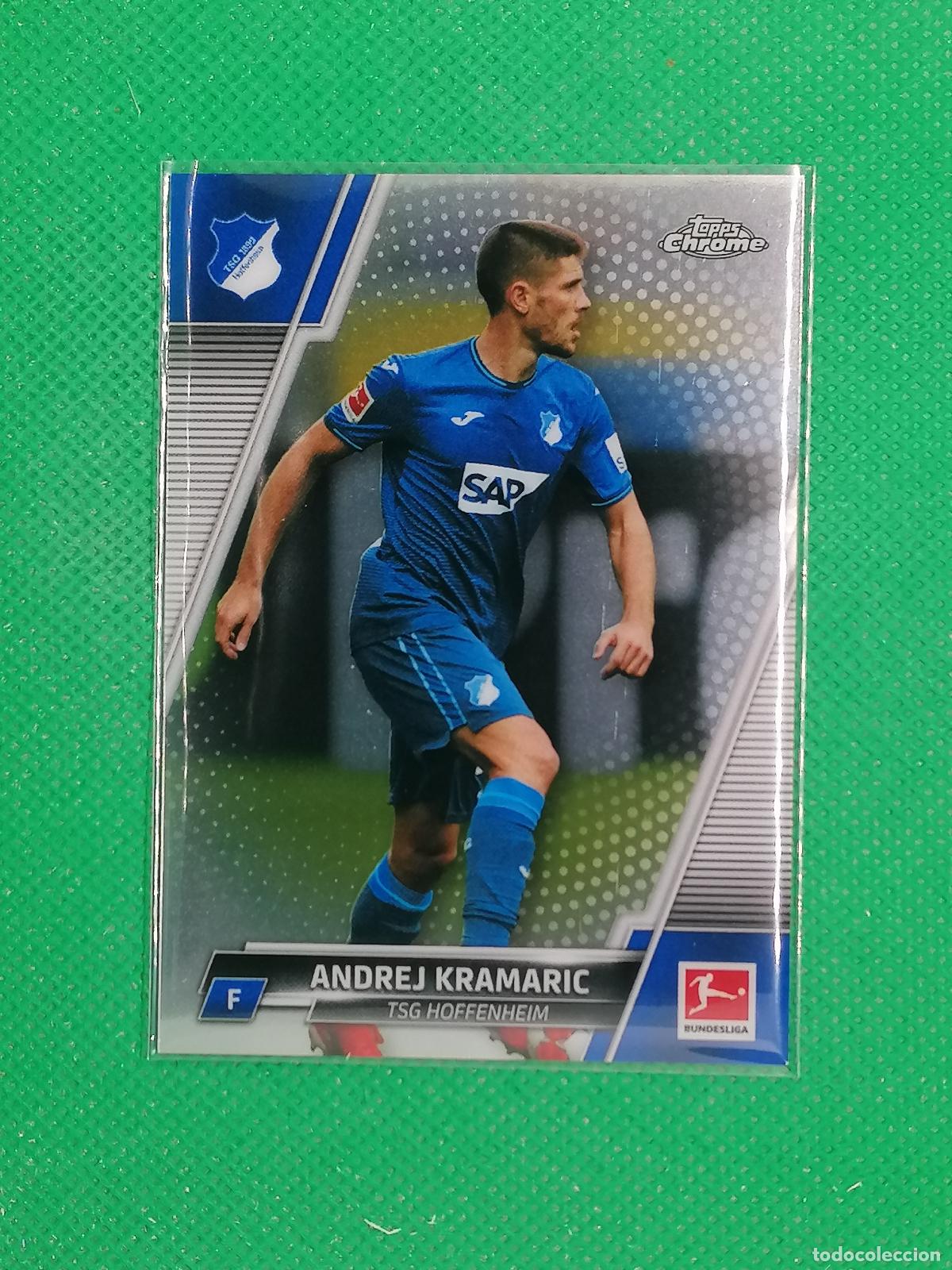 Cromos de F&uacute;tbol: 52 ANDREJ KRAMARIC HOFFENHEIM ⚽ TOPPS CHROME BUNDESLIGA 21 22 2021 2022 ⚽