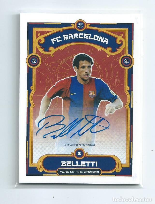 Figurine di Calcio: FC BARCELONA YEAR OF THE DRAGON (TOPPS , 2024): AUTOGRAFO ORIGINAL LUCIANO BELLETTI