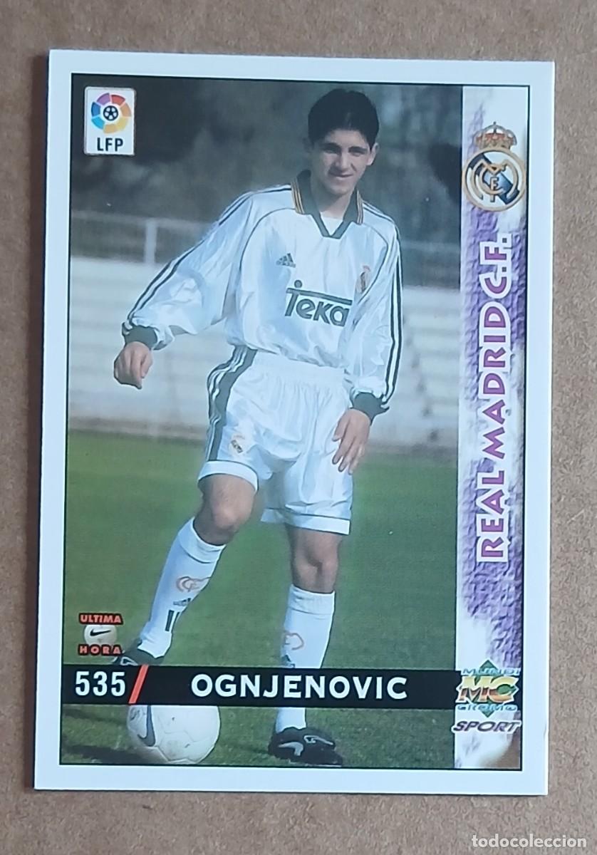 Cromos de f&uacute;tbol: CROMO &Uacute;LTIMA HORA n&ordm; 535 OGNJENOVIC REAL MADRID MUNDICROMO LIGA 98-99.