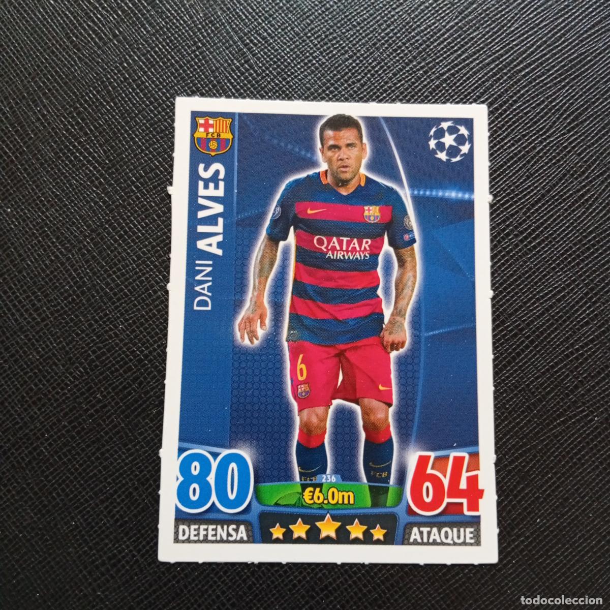 Cromos de Futebol: 236 DANI ALVES BARCELONA TOPPS MATCH ATTAX 2015 2016 CROMO 15 16 FUTBOL - A6 PG109