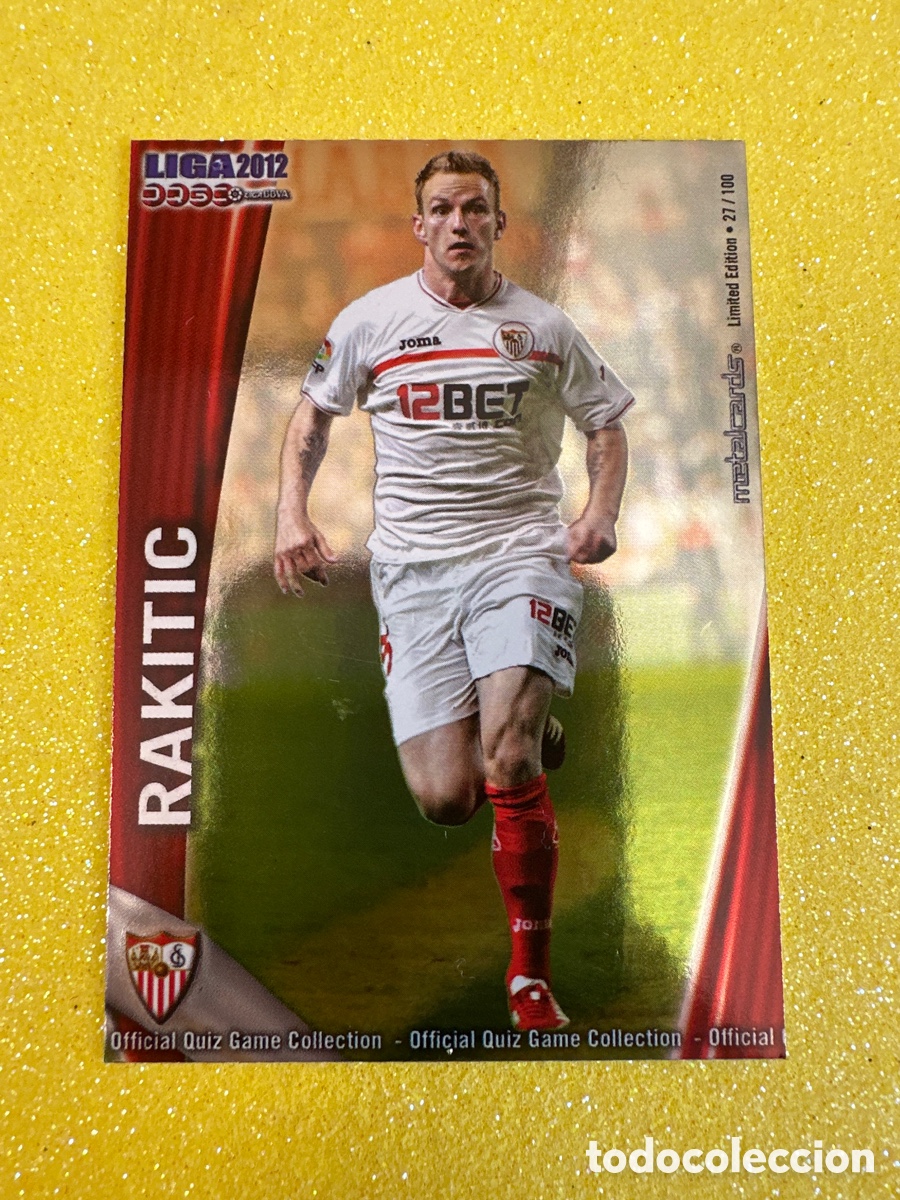 Football Stickers: 125 RAKITIC (SEVILLA) 27/100 METALCARD LIMITED EDITION MUNDICROMO 2012 11 12