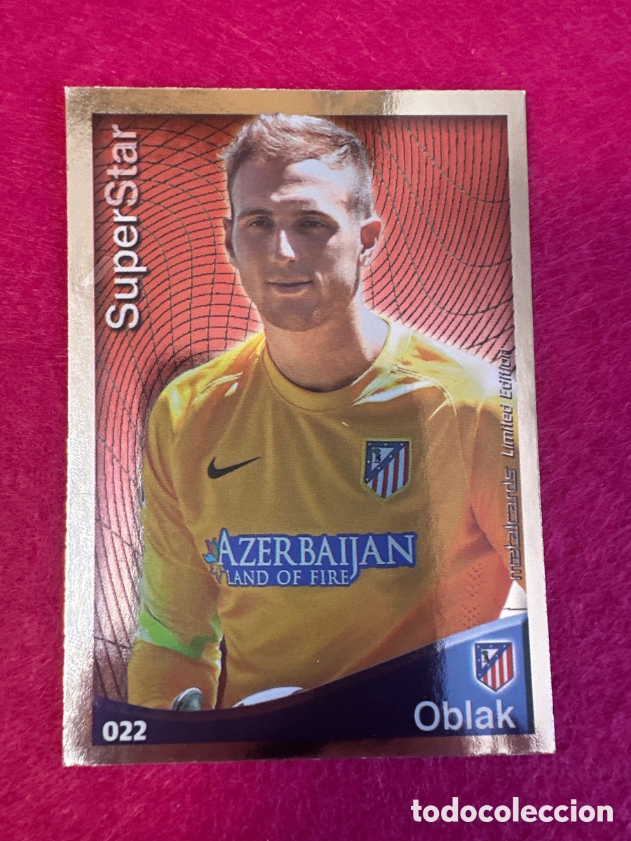 Cromos de Futebol: 22 OBLAK(AT.MADRID)SUPERSTAR BRILLO LISO MUNDICROMO 2015 QUIZ LIGA 14 15 METALCARD LIMITED EDITION