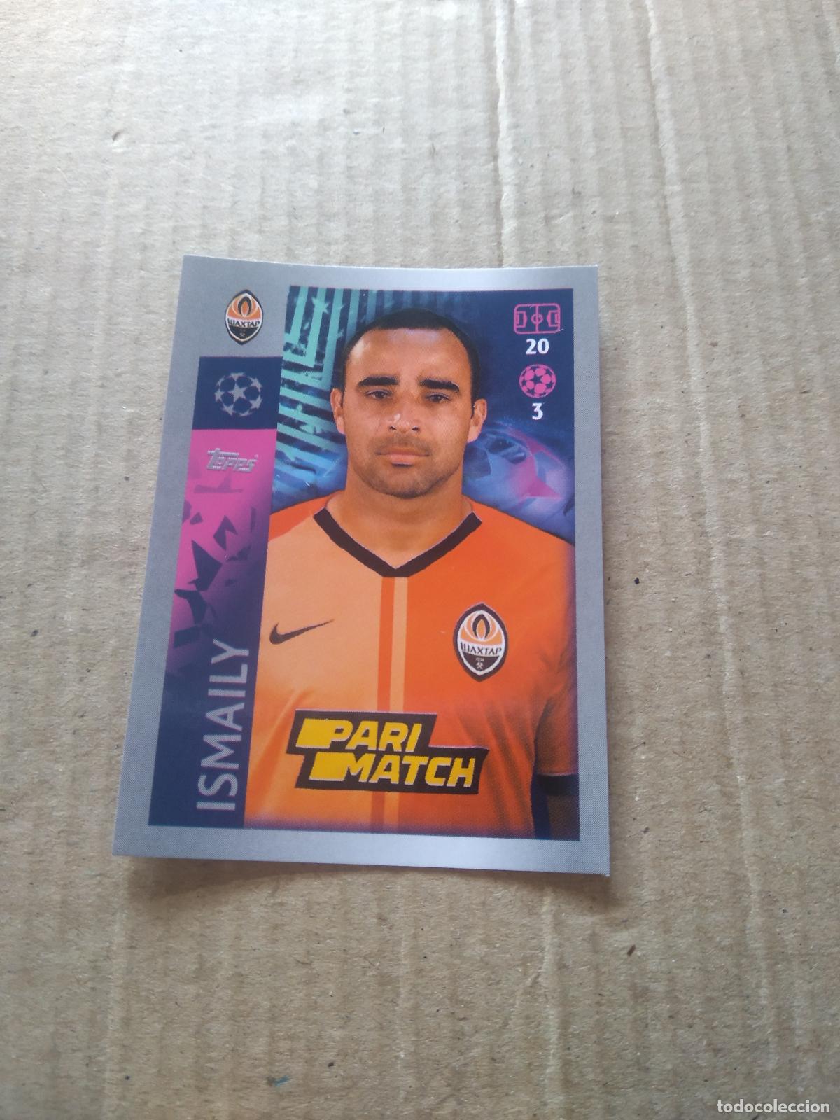Cromos de F&uacute;tbol: 426 ISMAILY SHAKHTAR DONETSK CROMO FUTBOL TOPPS 19-20 UEFA CHAMPIONS LEAGUE 2019-2020